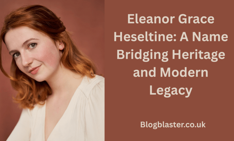 eleanor grace heseltine