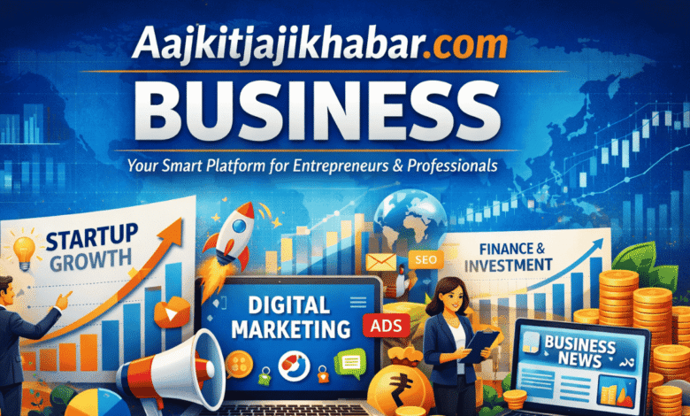 aajkitajikhabar.com business