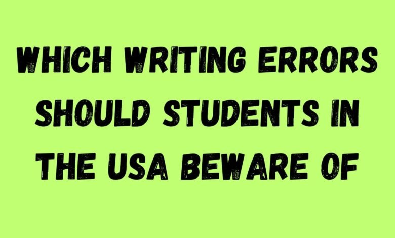 Which Writing Errors Should Students in the USA Beware of
