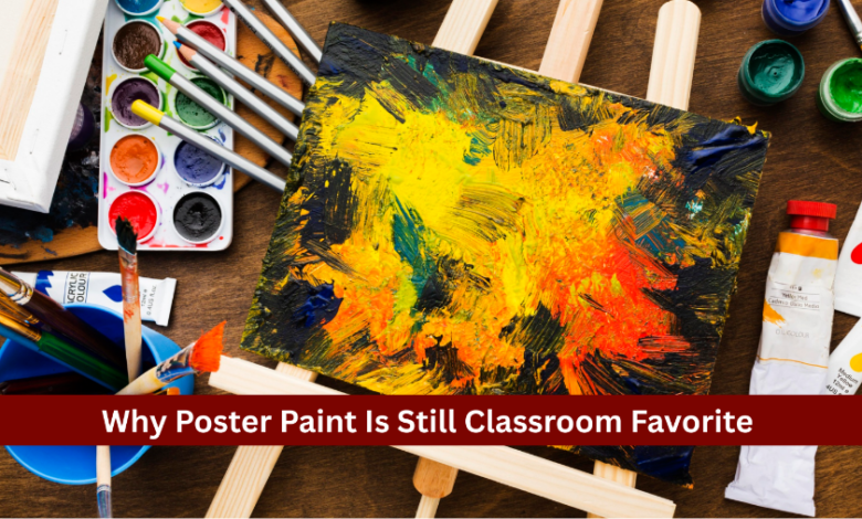Why Poster Paint Is Still Classroom Favorite